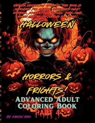 Halloween Horrors and Frights! Part 4 Advanced Adult Coloring Book by Bail, Kailyn