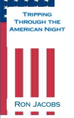 Tripping Through the American Night by Jacobs, Ron