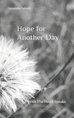 Hope for Another Day: With The Heart Speaks by Gabardi, Samantha Jo