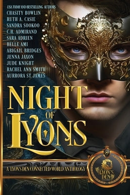 Night of Lyons: A Lyon's Den Connected World Anthology by Casie, Ruth A.