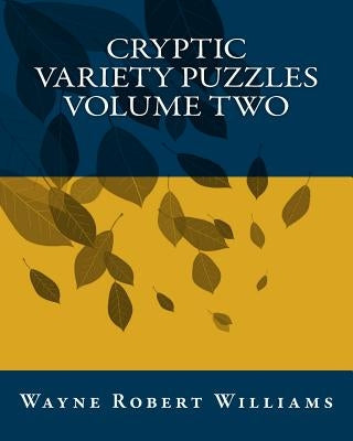 Cryptic Variety Puzzles Volume Two by Williams, Wayne Robert