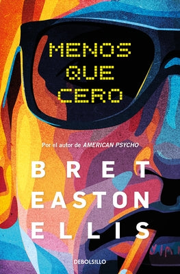 Menos Que Cero / Less Than Zero by Ellis, Bret Easton