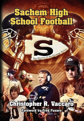 Sachem High School Football by Vaccaro, Christopher R.