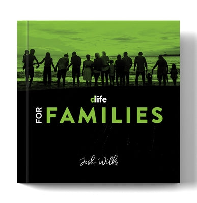 D-Life for Families by Wilks, Josh