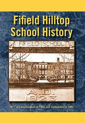Fifield Hilltop School History by Chizek, Jim
