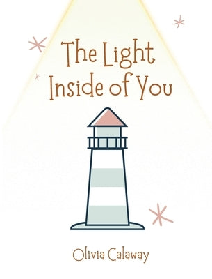 The Light Inside of You by Calaway, Olivia