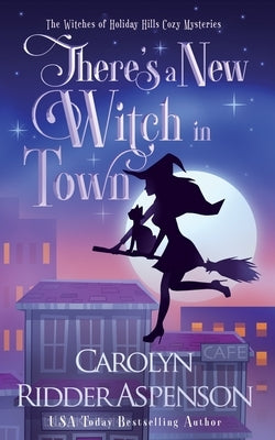 There's a New Witch in Town Christmas Edition by Ridder Aspenson, Carolyn