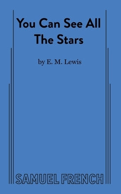 You Can See All the Stars by M. Lewis, E.