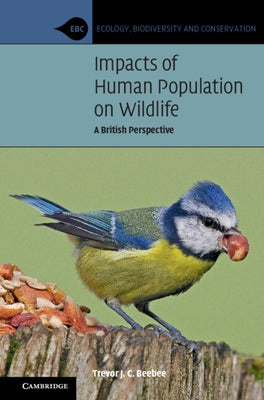 Impacts of Human Population on Wildlife: A British Perspective by Beebee, Trevor J. C.