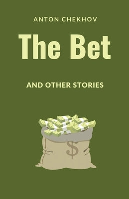 The Bet and Other Stories by Chekhov, Anton Pavlovich
