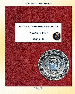 Seabee Cruise Book U.S Naval Construction Battalion Ten 1967 -1968 by Bingham, Kenneth E.