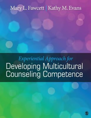 Experiential Approach for Developing Multicultural Counseling Competence by Fawcett, Mary L.