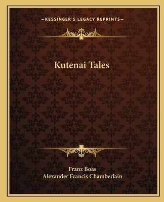 Kutenai Tales by Boas, Franz
