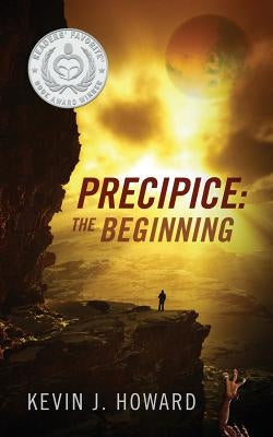 Precipice: The Beginning by Howard, Kevin J.