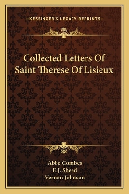 Collected Letters Of Saint Therese Of Lisieux by Combes, Abbe