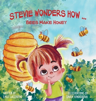 Stevie Wonders How...Bees Make Honey by Lazzarino, Emily