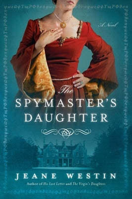 The Spymaster's Daughter by Westin, Jeane