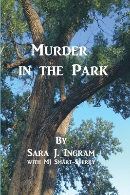 Murder in the Park by Smart-Sperry, Mj