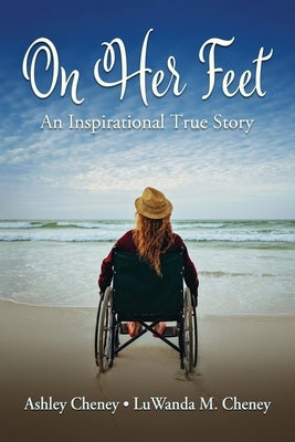 On Her Feet by Luwanda M. Cheney, Ashley Cheney