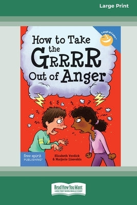 How to Take the Grrrr Out of Anger by Verdick, Elizabeth