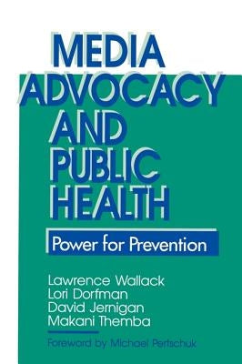 Media Advocacy & Public Health by Wallack, Lawrence