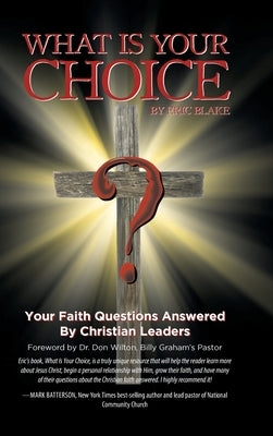 What Is Your Choice? by Blake, Eric