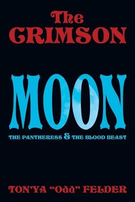 The Crimson Moon by Felder, Ton'ya Odd