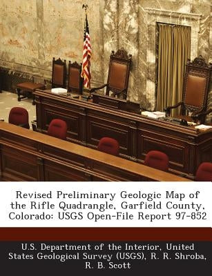 Revised Preliminary Geologic Map of the Rifle Quadrangle, Garfield County, Colorado: USGS Open-File Report 97-852 by U. S. Department of the Interior, United