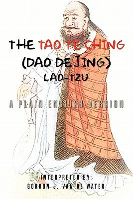 The Tao Te Ching (Dao De Jing) by Water, Gordon J. Van De