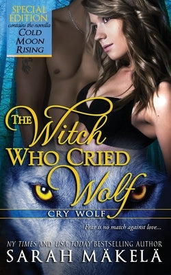 The Witch Who Cried Wolf: New Adult Paranormal Romance by Makela, Sarah