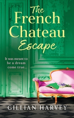 The French Chateau Escape by Harvey, Gillian