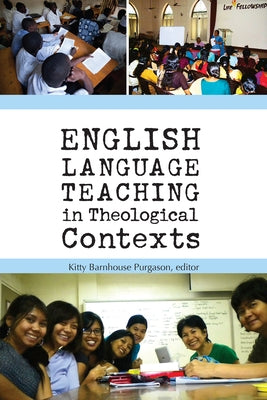 English Language Teaching in Theological Contexts by Purgason, Kitty