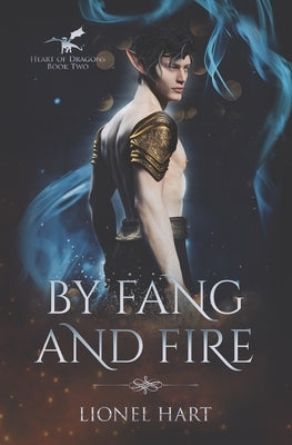 By Fang and Fire: MM Fantasy Romance by Hart, Lionel
