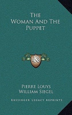 The Woman And The Puppet by Louys, Pierre