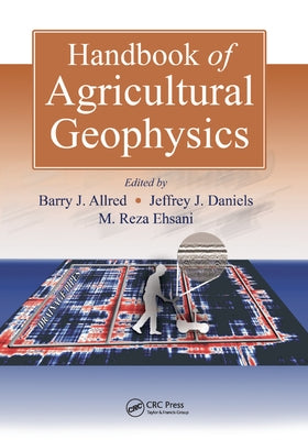 Handbook of Agricultural Geophysics by Allred, Barry