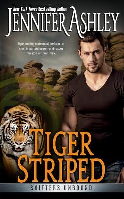 Tiger Striped: Shifters Unbound by Ashley, Jennifer