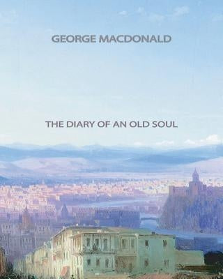 The Diary of an Old Soul by MacDonald, George