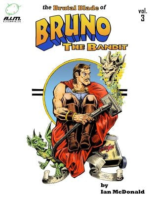 The Brutal Blade of Bruno the Bandit Vol. 3 by McDonald, Ian