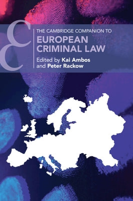 The Cambridge Companion to European Criminal Law by Ambos, Kai