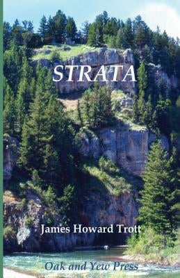 Strata: Musings of a Rockhound by Trott, James Howard