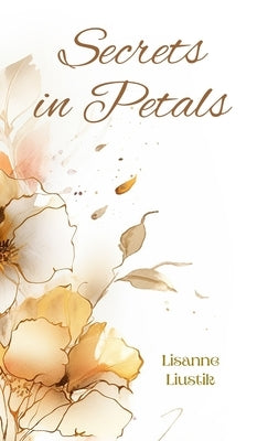 Secrets in Petals by Liustik, Lisanne