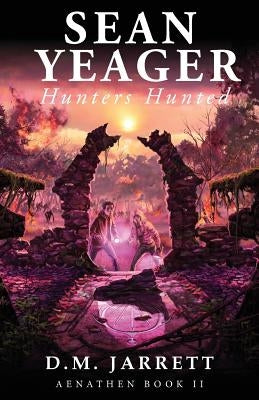 Sean Yeager Hunters Hunted - engaging mystery adventure for ages 8 to 12 by Jarrett, D. M.