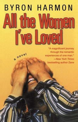 All the Women I've Loved by Harmon, Byron