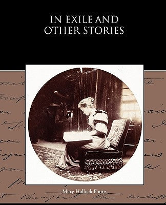 In Exile and Other Stories by Foote, Mary Hallock