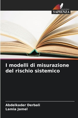 I modelli di misurazione del rischio sistemico by Derbali, Abdelkader