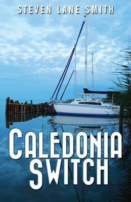 Caledonia Switch by Smith, Steven Lane