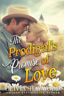 The Prodigal's Promise of Love: A Christian Historical Romance Book by Haywood, Olivia