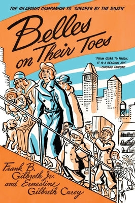 Belles on Their Toes by Gilbreth, Frank B.