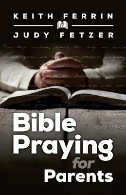 Bible Praying for Parents by Fetzer, Judy