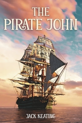 The Pirate John by Keating